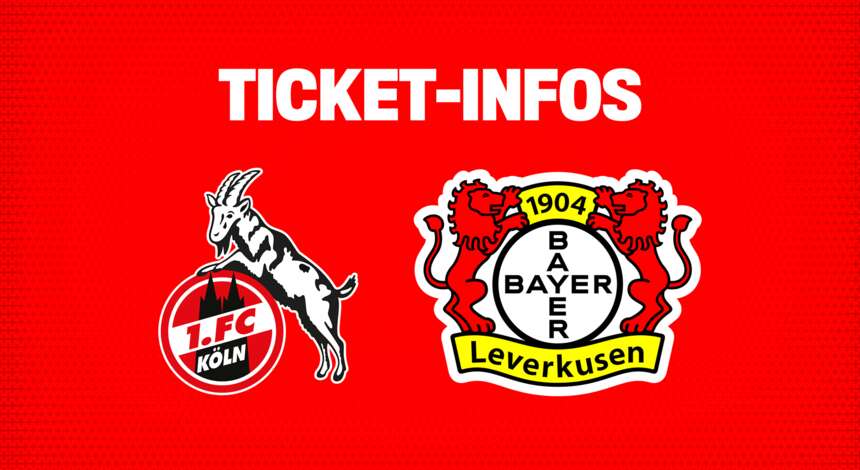 Tickets 1. FC Köln vs. Bayer 04