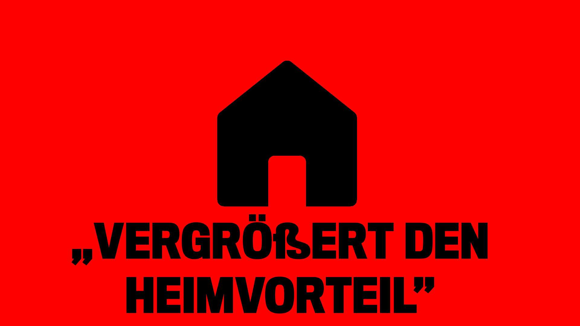 Service „Vergrößert den Heimvorteil“