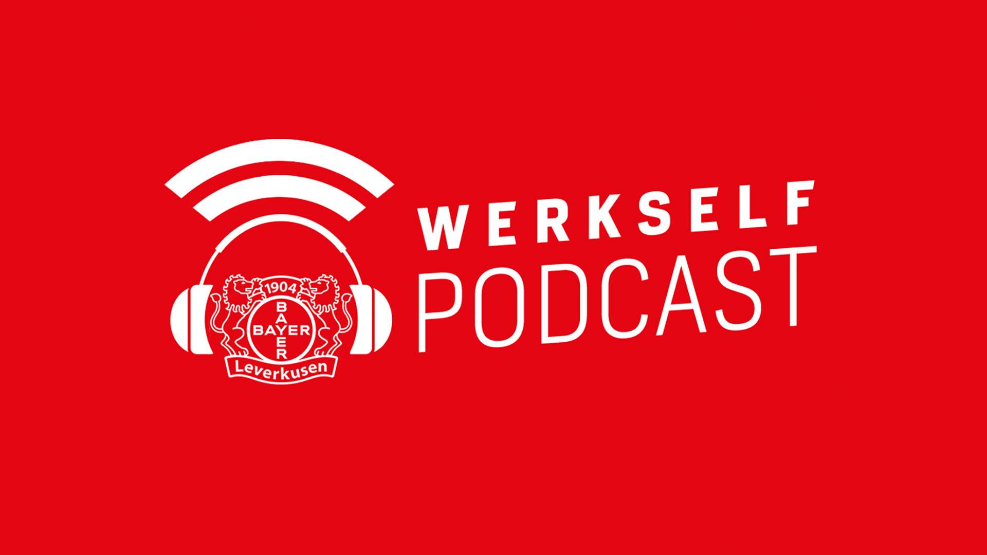 Werkself-Podcast | Bayer 04 Leverkusen