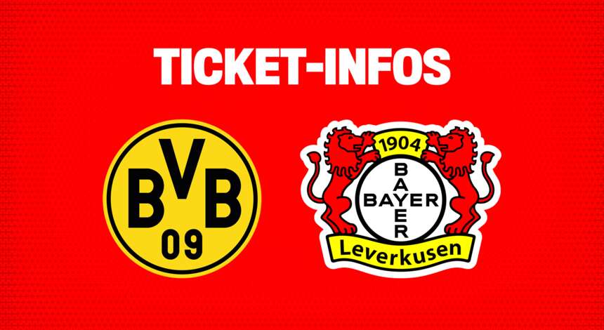 Ticket-Infos Borussia Dortmund vs. Bayer 04