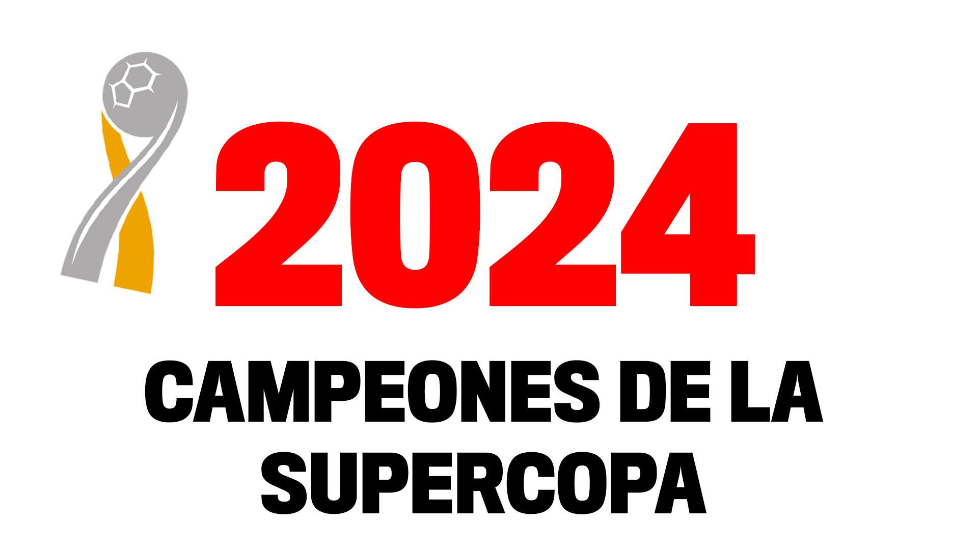 Hechos Campeones de la Supercopa