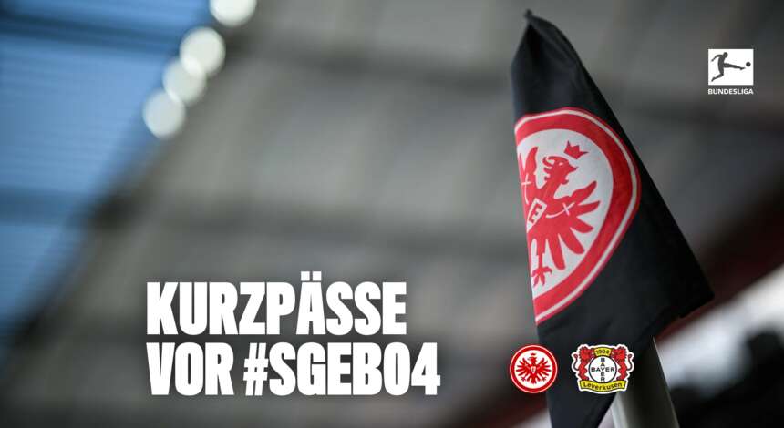 Kurzpässe vor #SGEB04